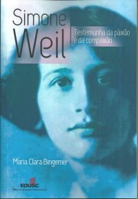 Simone Weil. La debolezza dell´amore nell´impero della forza