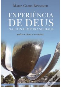 Experiência de Deus na Contemporaneidade : Entre o viver e o contar.