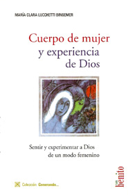 Cuerpo de mujer y experiência de Dios. Sentir y experimentar a Dios de un modo femenino