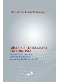 Mística e Testemunho em Koinonia – A inspiração que vem do martírio de duas comunidades do século XX.