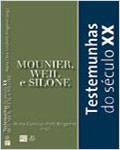 Mounier, Weil e Silone. Testemunhas do século XX