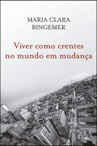 Viver como crentes no mundo em mudança