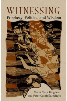 Witnessing: Prophecy, Politics, and Wisdom